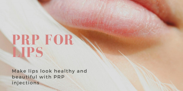 PRP injections for lips